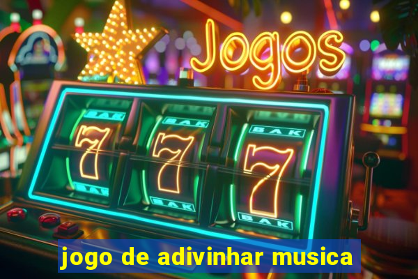 jogo de adivinhar musica